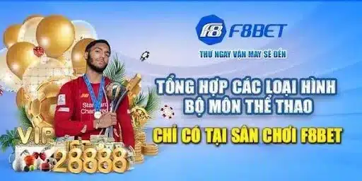 Giới thiệu chi tiết về Thể Thao F8bet